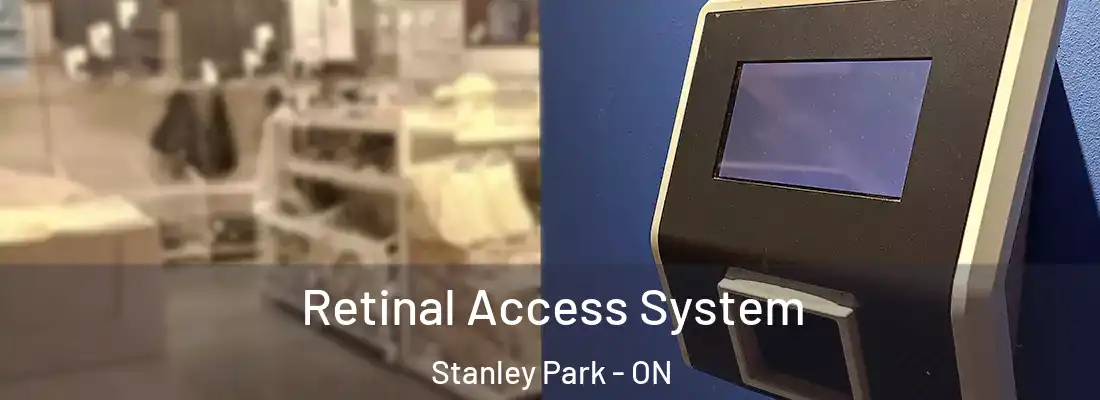  Retinal Access System Stanley Park - ON