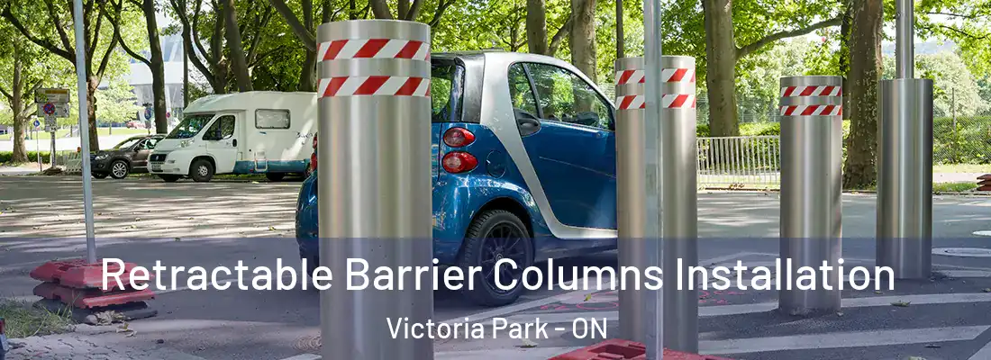  Retractable Barrier Columns Installation Victoria Park - ON