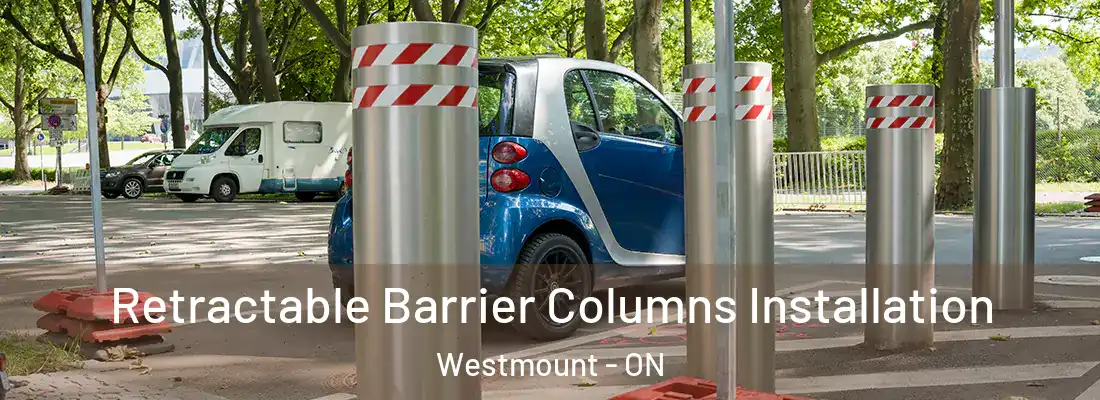  Retractable Barrier Columns Installation Westmount - ON