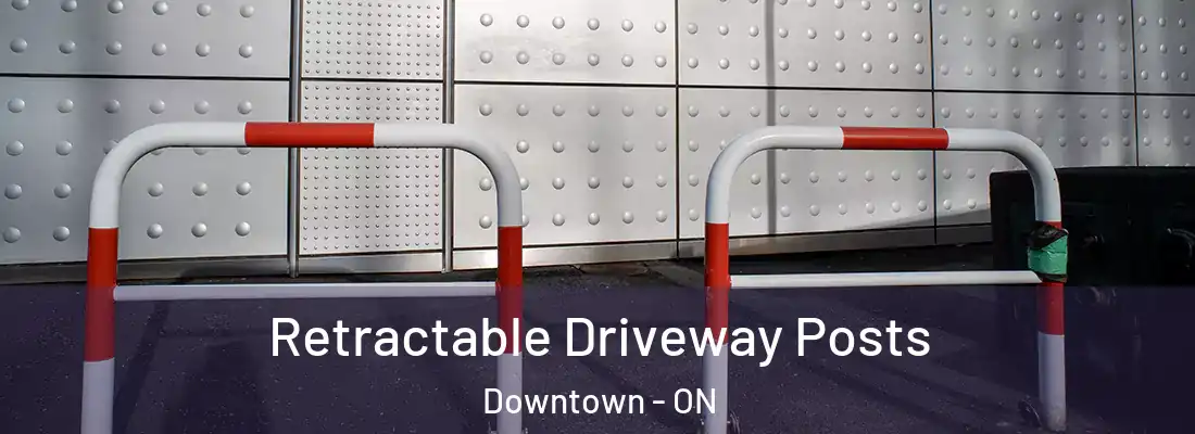  Retractable Driveway Posts Downtown - ON