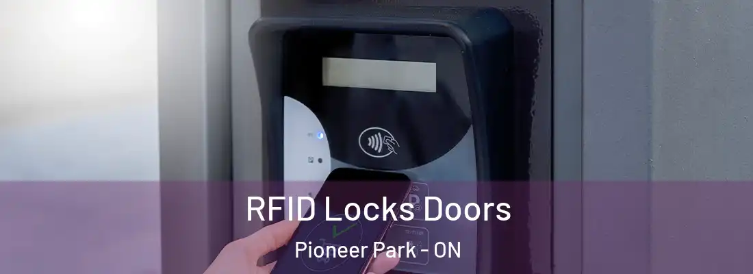  RFID Locks Doors Pioneer Park - ON