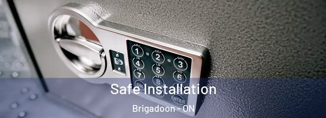  Safe Installation Brigadoon - ON