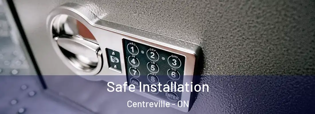  Safe Installation Centreville - ON