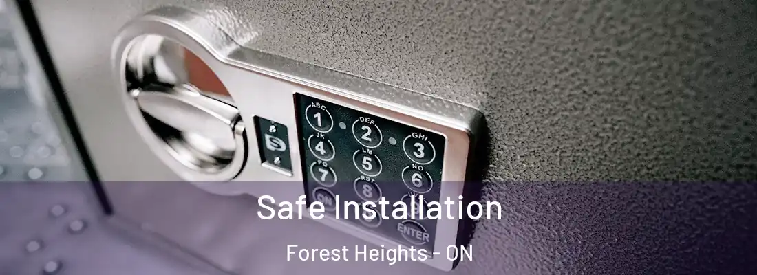  Safe Installation Forest Heights - ON