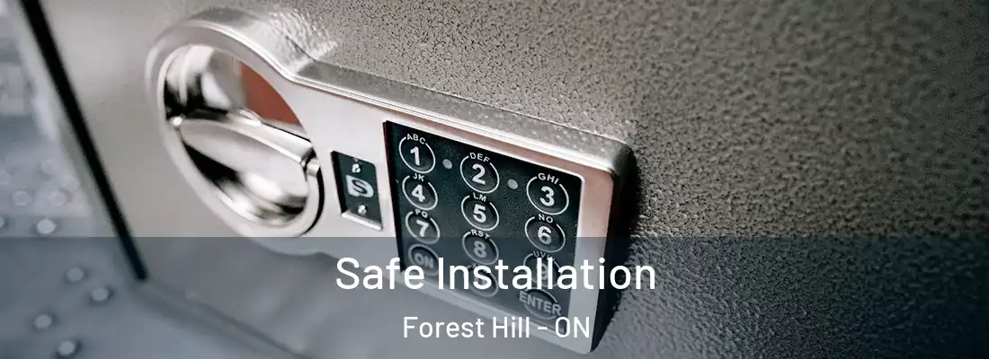  Safe Installation Forest Hill - ON