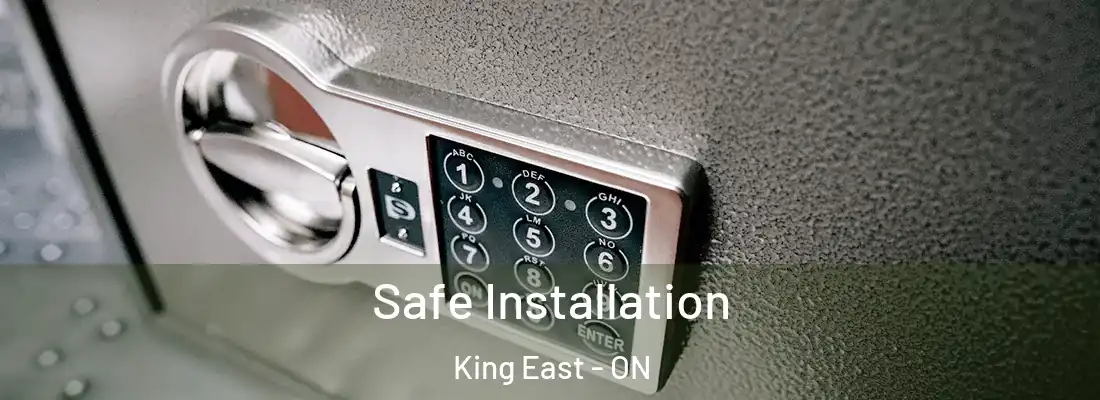  Safe Installation King East - ON