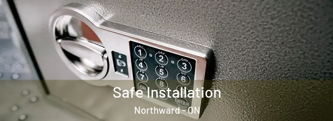  Safe Installation Northward - ON