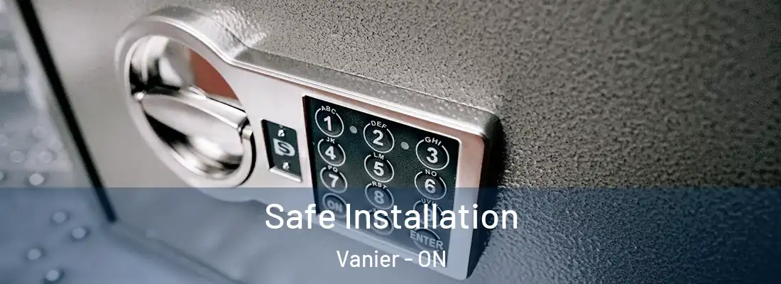  Safe Installation Vanier - ON