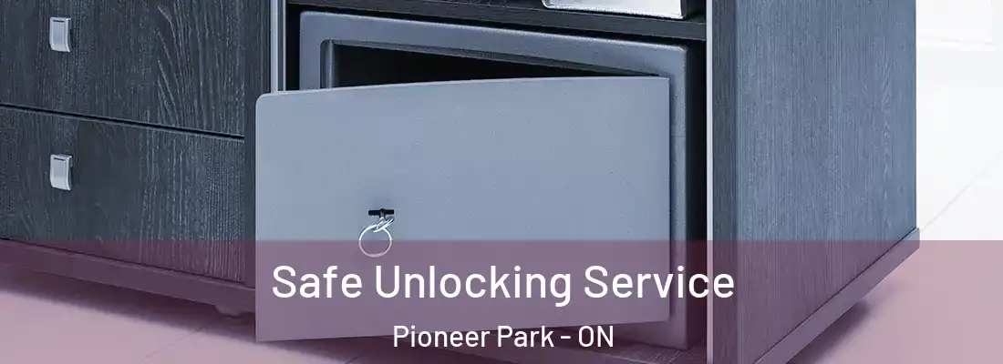 Safe Unlocking Service Pioneer Park - ON