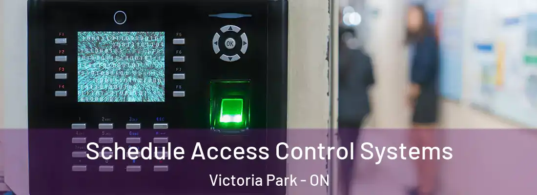  Schedule Access Control Systems Victoria Park - ON