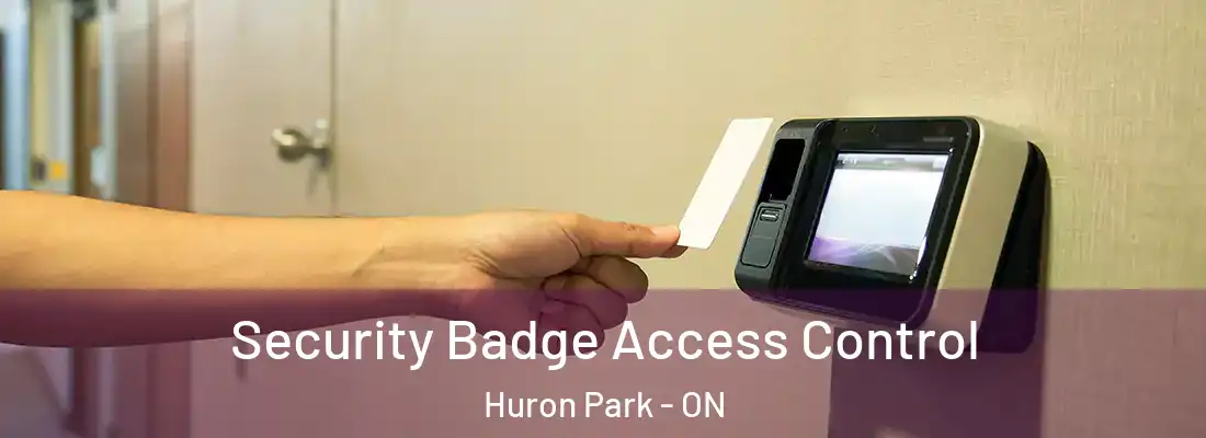  Security Badge Access Control Huron Park - ON