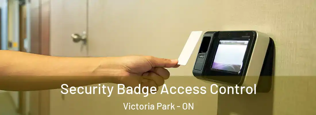  Security Badge Access Control Victoria Park - ON