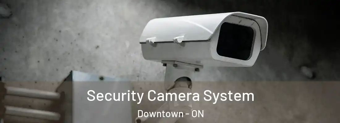  Security Camera System Downtown - ON
