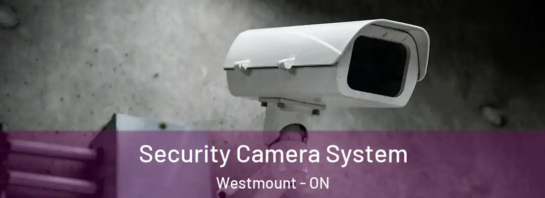  Security Camera System Westmount - ON