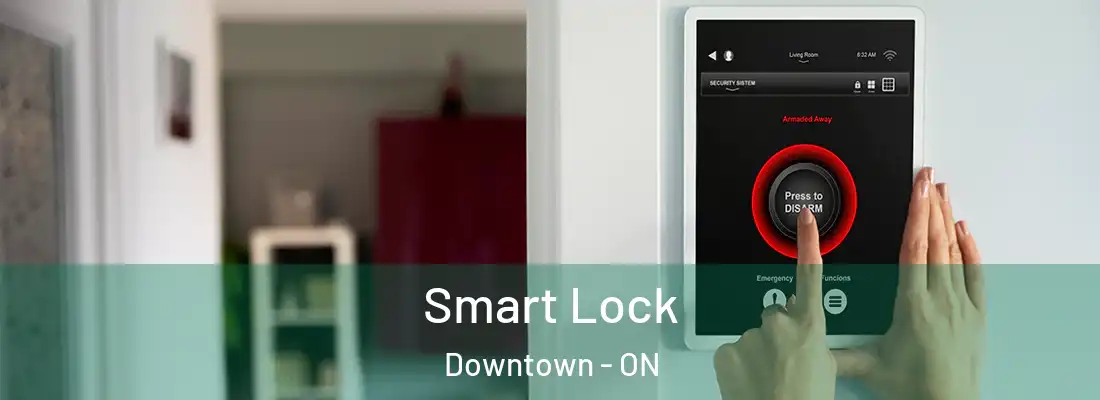  Smart Lock Downtown - ON