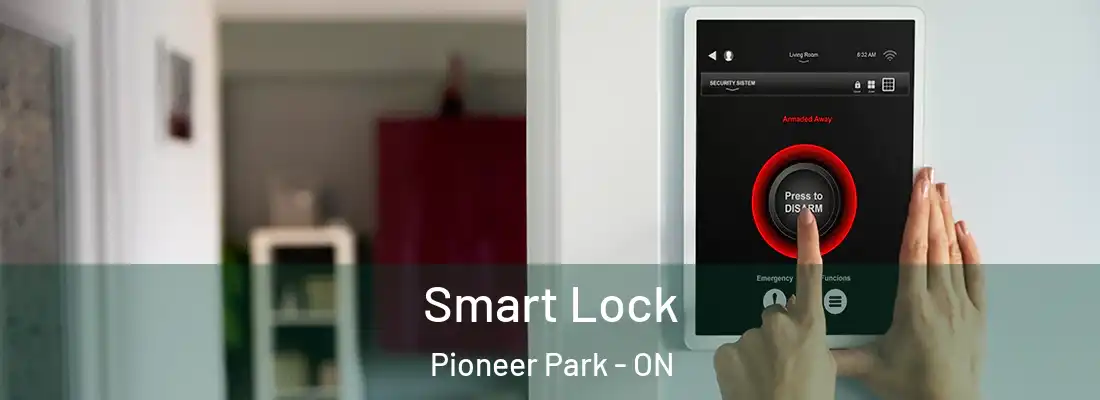  Smart Lock Pioneer Park - ON