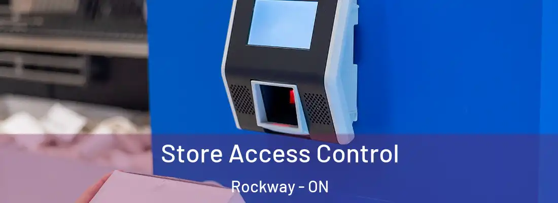  Store Access Control Rockway - ON