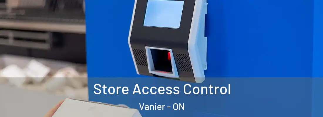  Store Access Control Vanier - ON