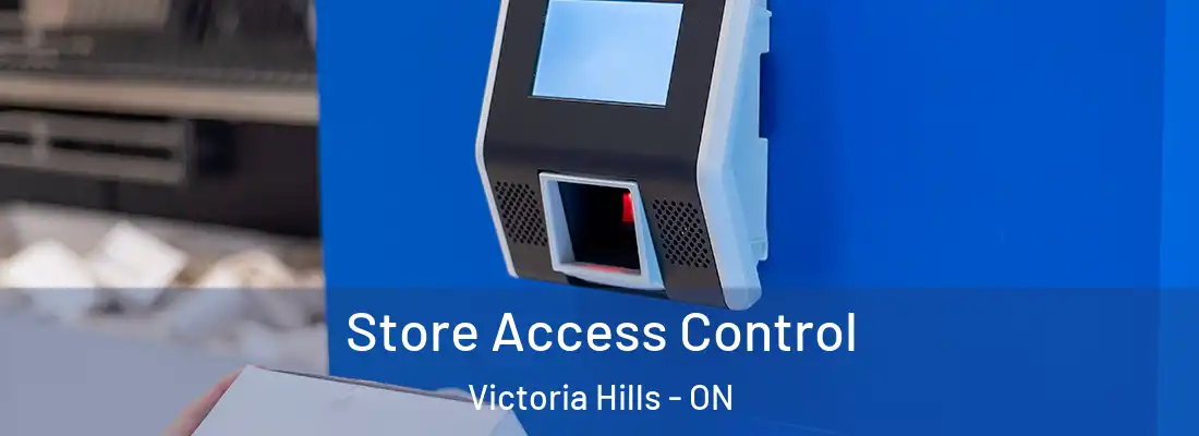  Store Access Control Victoria Hills - ON