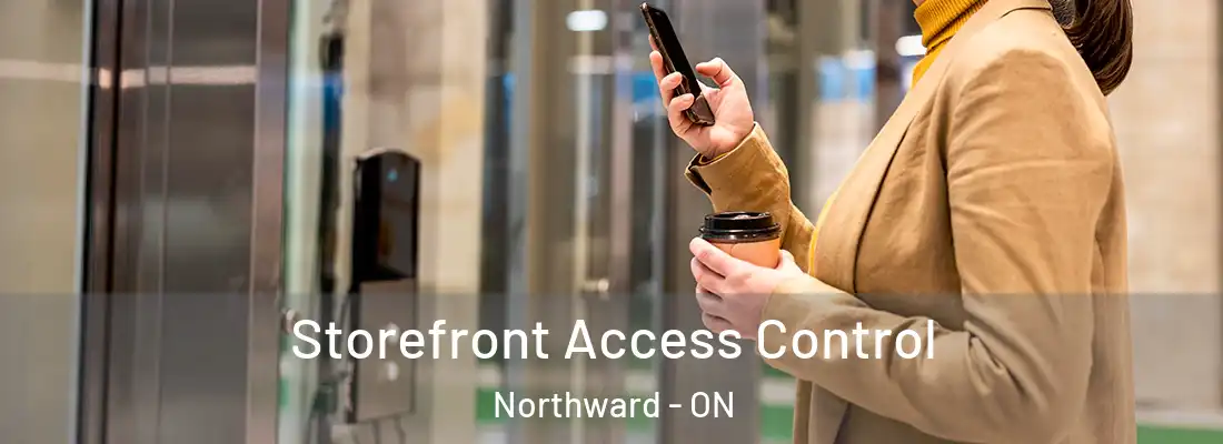  Storefront Access Control Northward - ON