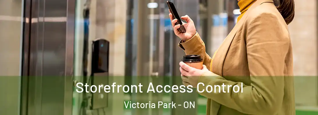  Storefront Access Control Victoria Park - ON