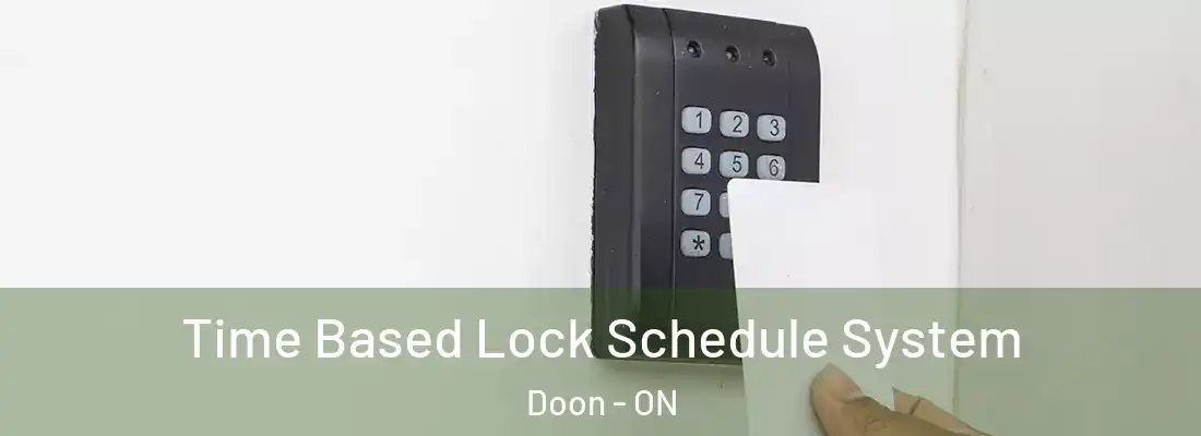  Time Based Lock Schedule System Doon - ON