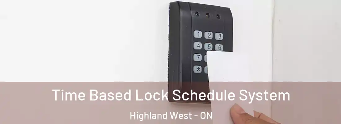  Time Based Lock Schedule System Highland West - ON