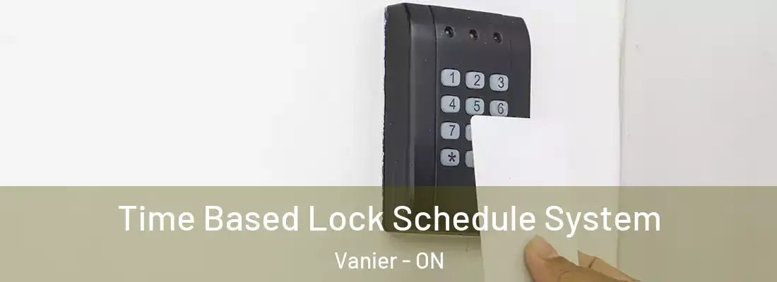  Time Based Lock Schedule System Vanier - ON