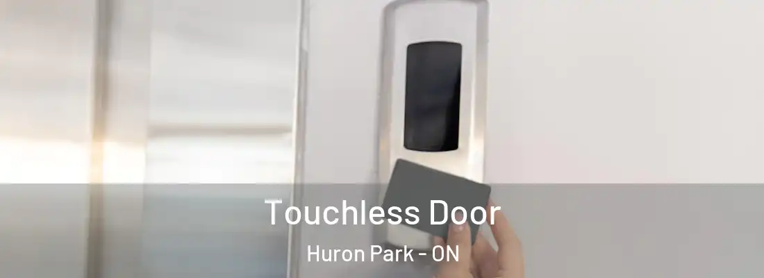  Touchless Door Huron Park - ON