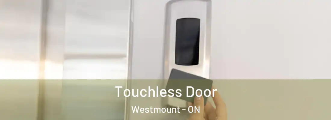  Touchless Door Westmount - ON