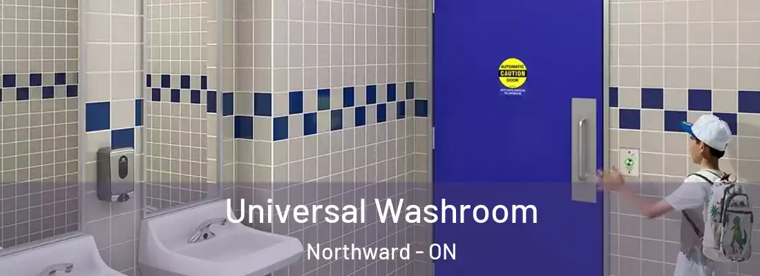  Universal Washroom Northward - ON