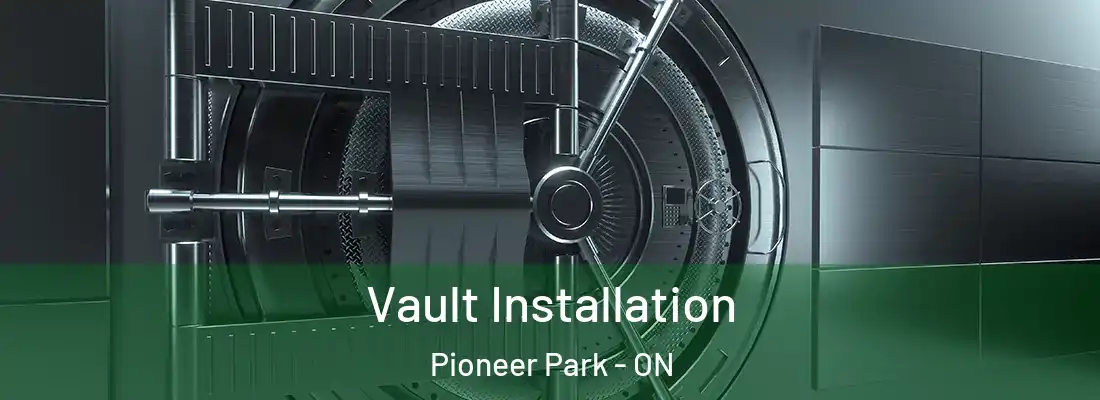  Vault Installation Pioneer Park - ON