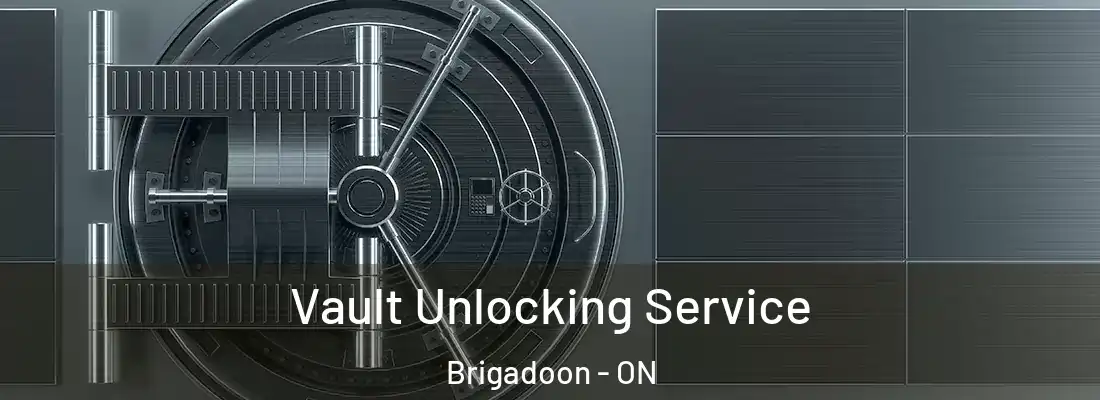  Vault Unlocking Service Brigadoon - ON