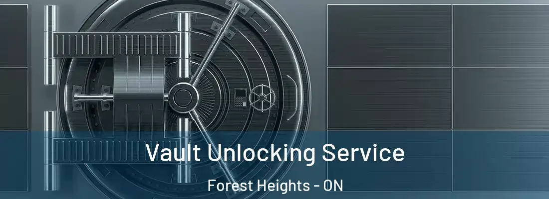  Vault Unlocking Service Forest Heights - ON