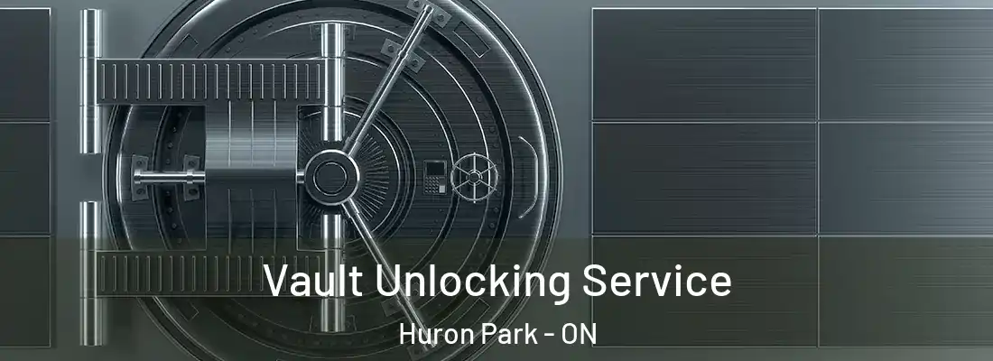  Vault Unlocking Service Huron Park - ON