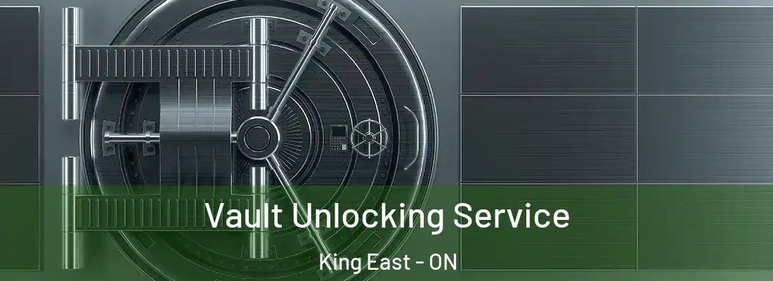  Vault Unlocking Service King East - ON