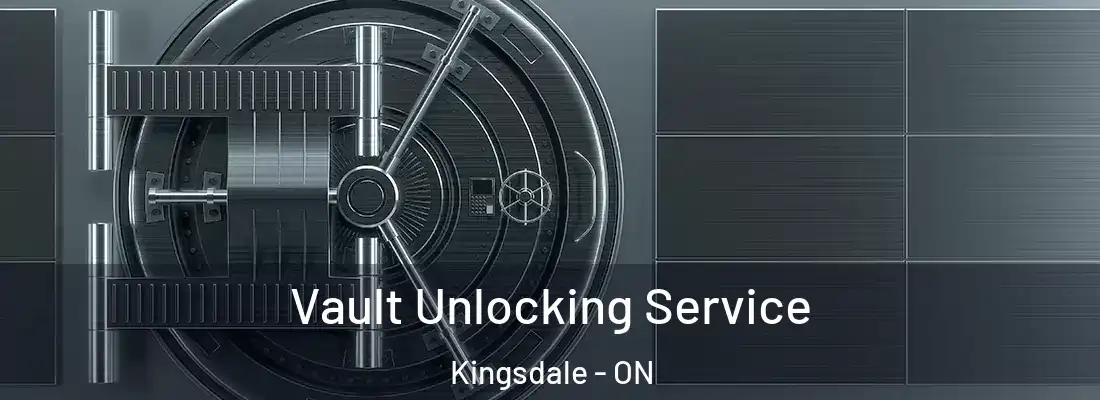  Vault Unlocking Service Kingsdale - ON