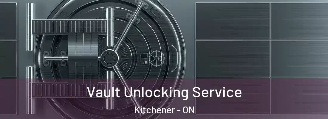  Vault Unlocking Service Kitchener - ON