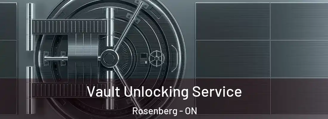  Vault Unlocking Service Rosenberg - ON