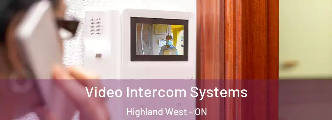  Video Intercom Systems Highland West - ON