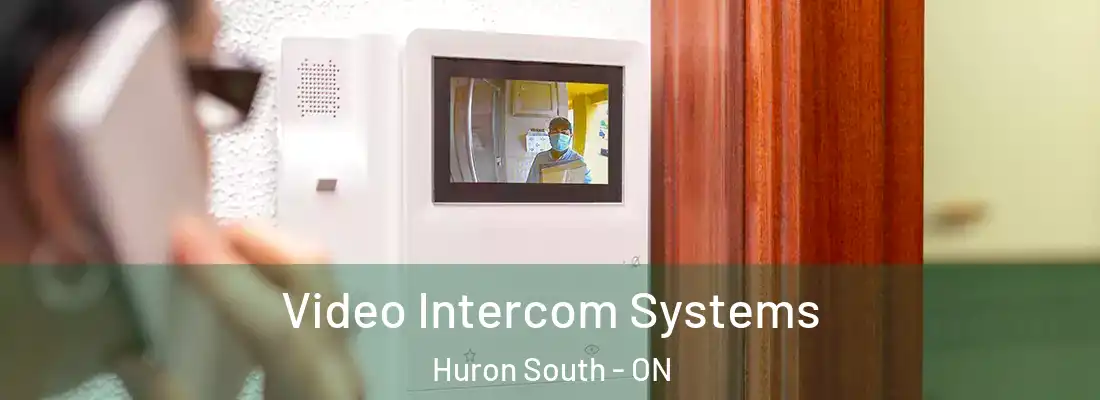  Video Intercom Systems Huron South - ON