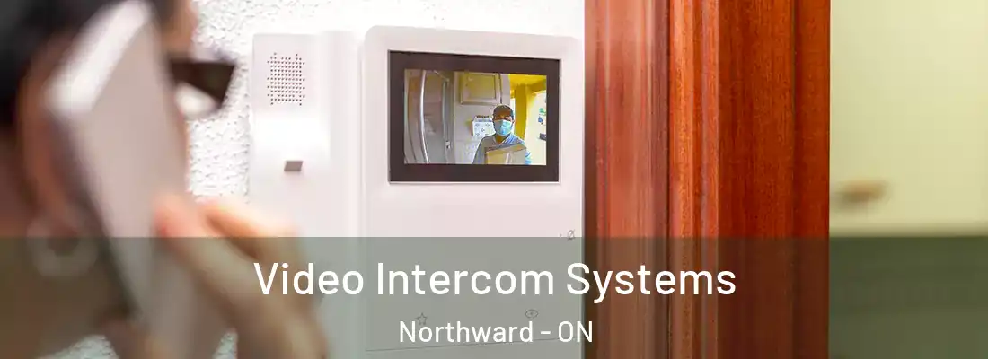  Video Intercom Systems Northward - ON