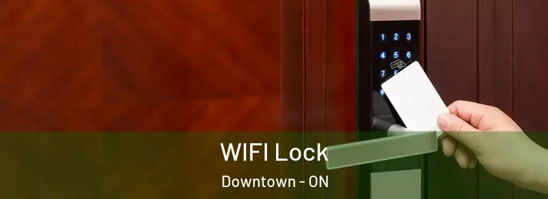  WIFI Lock Downtown - ON
