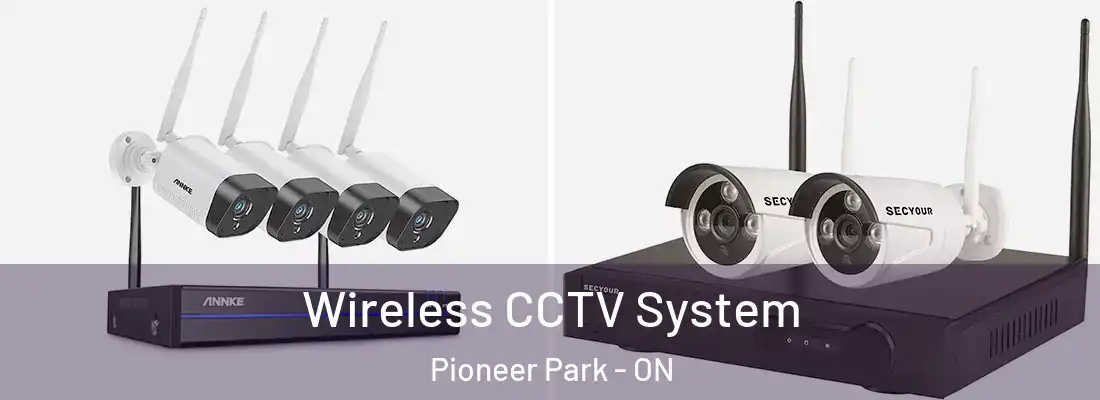  Wireless CCTV System Pioneer Park - ON